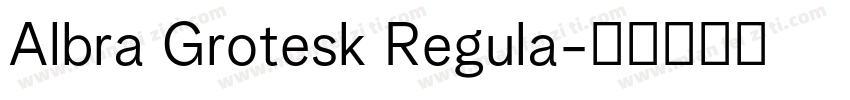Albra Grotesk Regula字体转换